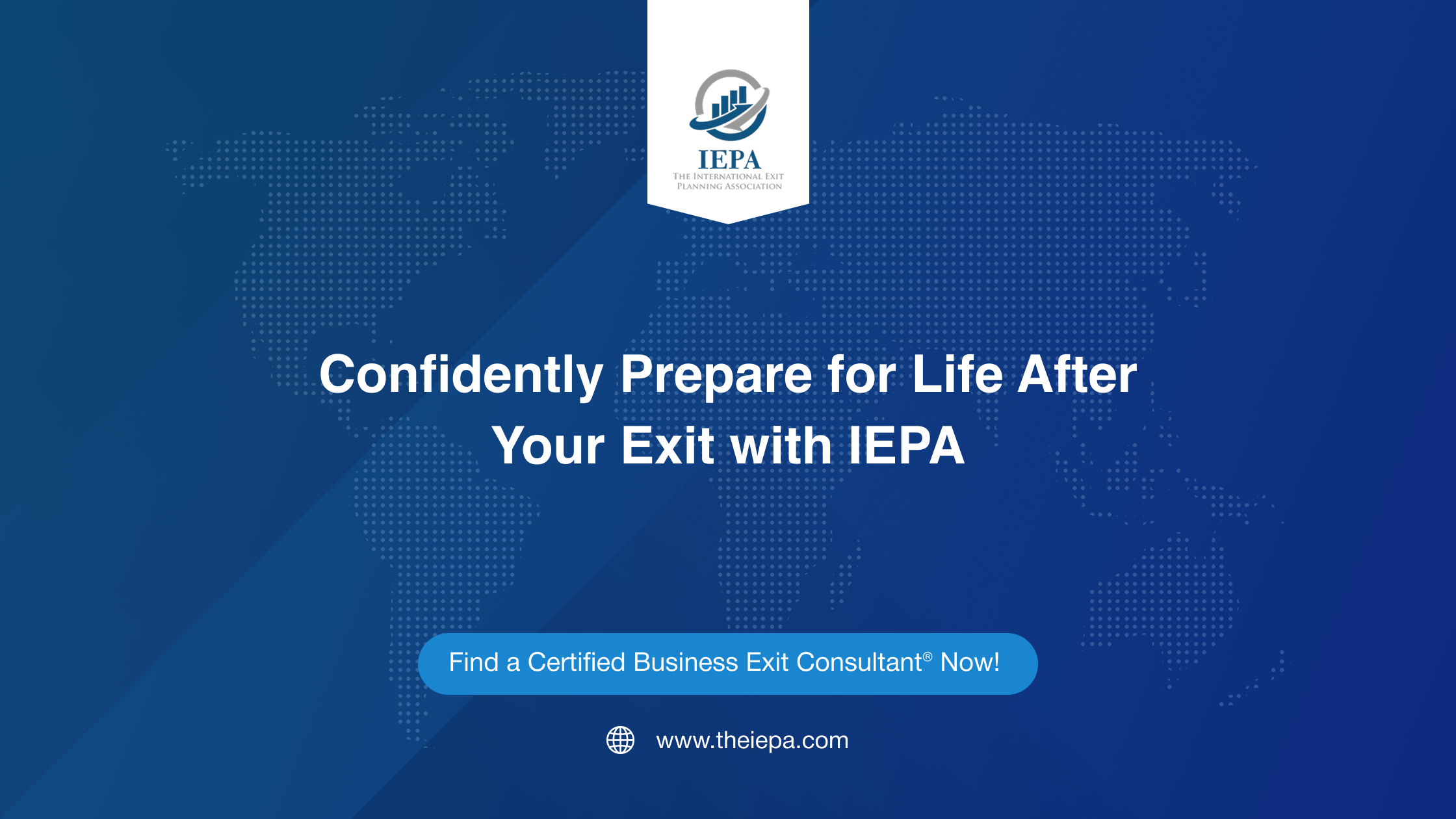 Confidently Prepare for Life After Your Exit with IEPA