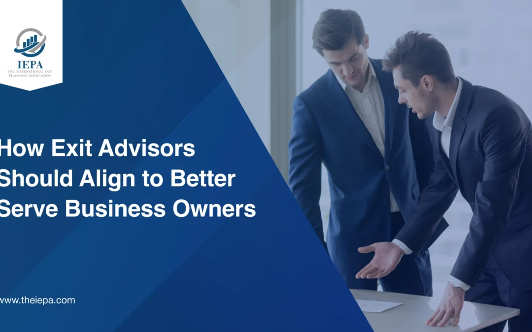 How Exit Advisors Should Align to Better Serve Business Owners