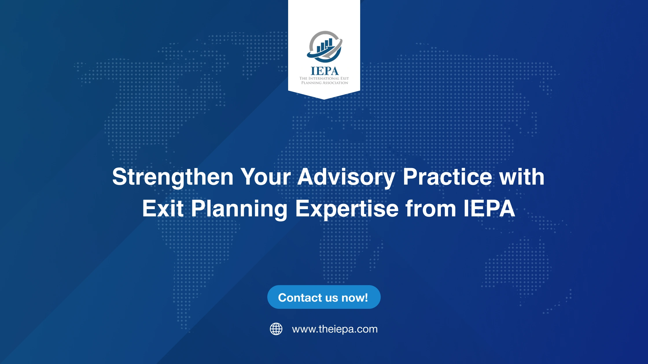 IEPA - Strengthen Your Advisory Practice with Exit Planning Expertise from IEPA