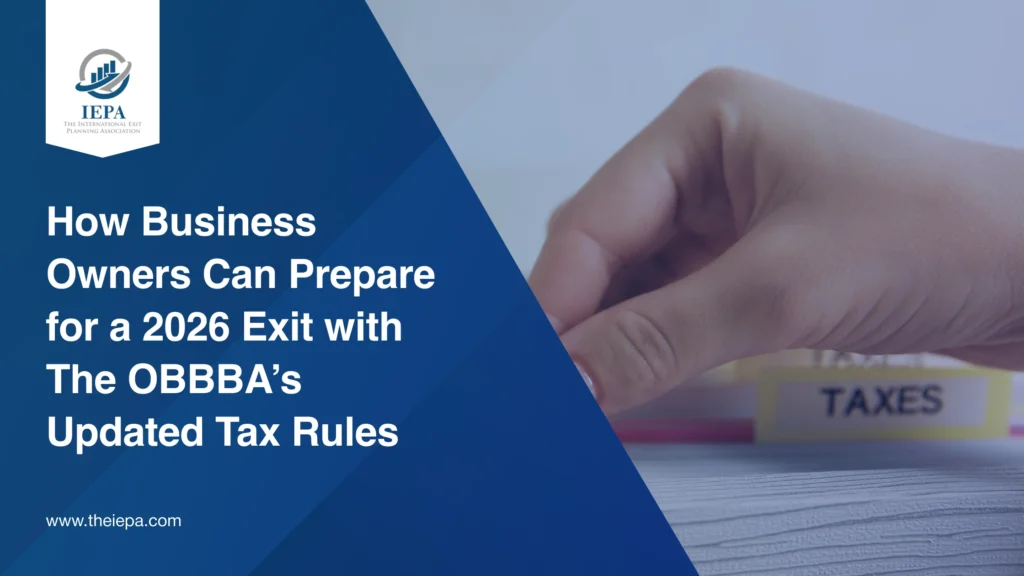 How Business Owners Can Prepare for a 2026 Exit with The OBBBA’s ...
