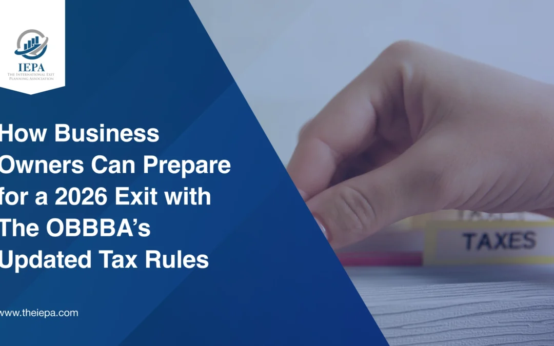 How Business Owners Can Prepare for a 2026 Exit with The OBBBA’s Updated Tax Rules
