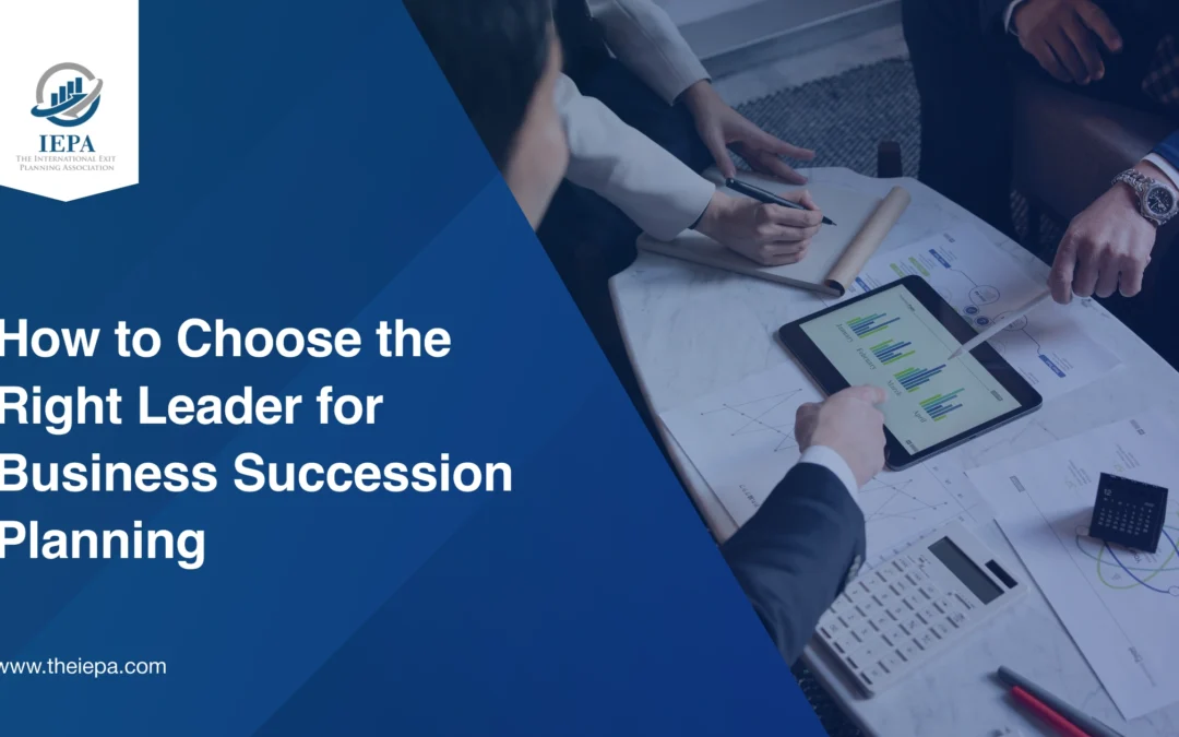 How to Choose the Right Leader for Business Succession Planning