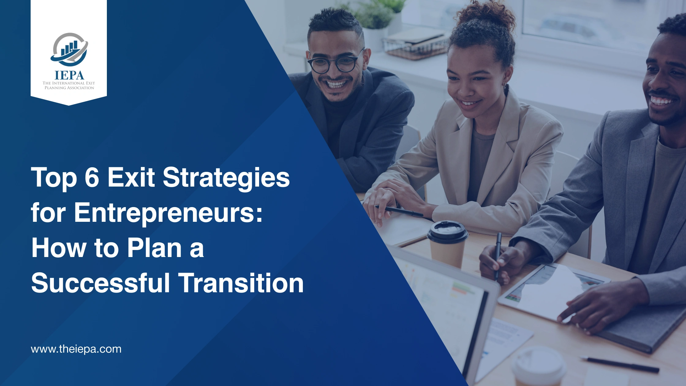 Top 6 Exit Strategies for Entrepreneurs_ How to Plan a Successful Transition