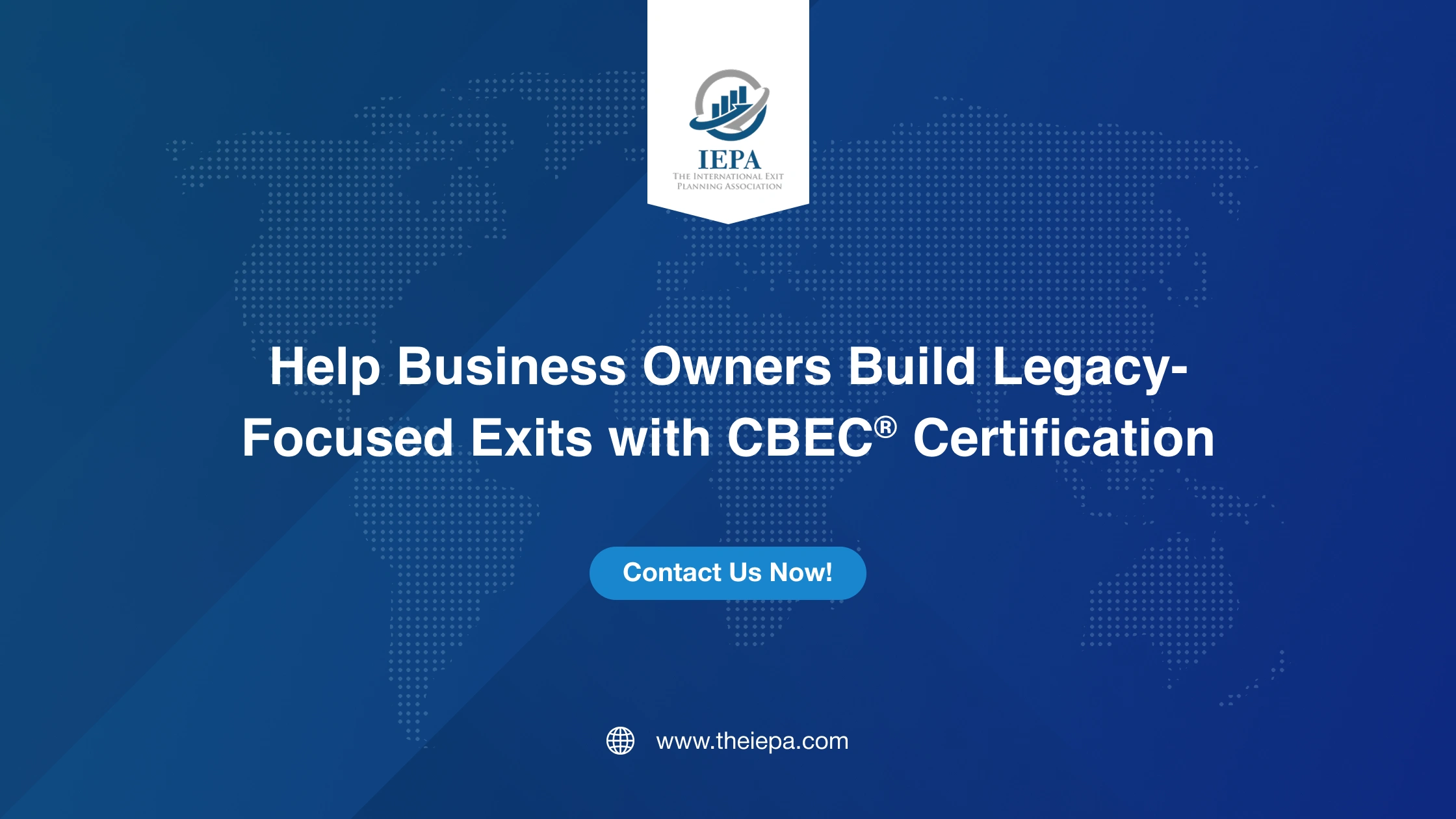 Help Business Owners Build Legacy-Focused Exits with CBEC® Certification