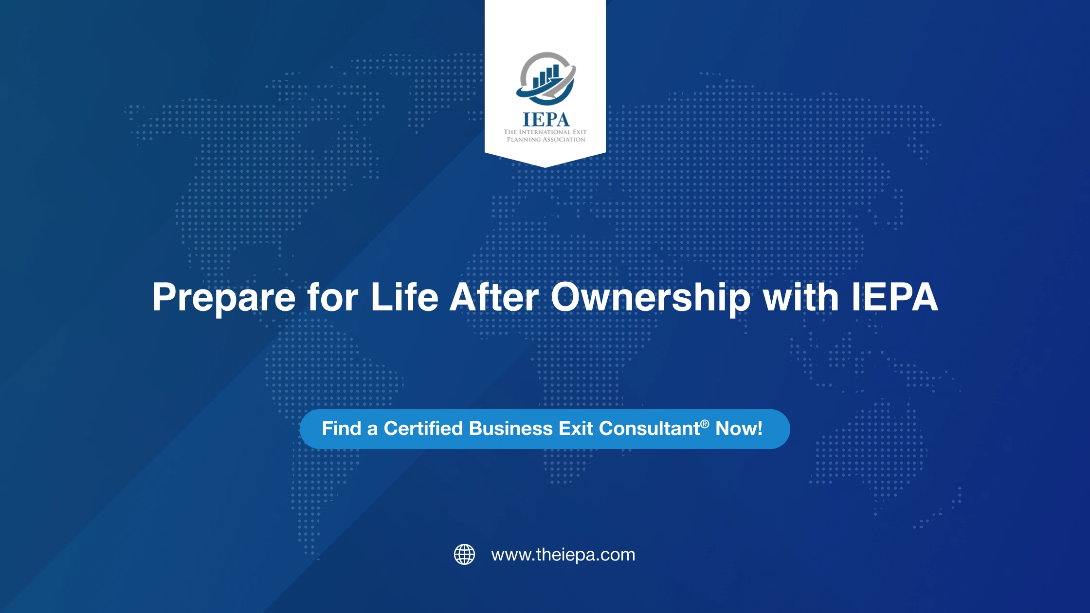 Prepare for Life After Ownership with IEPA