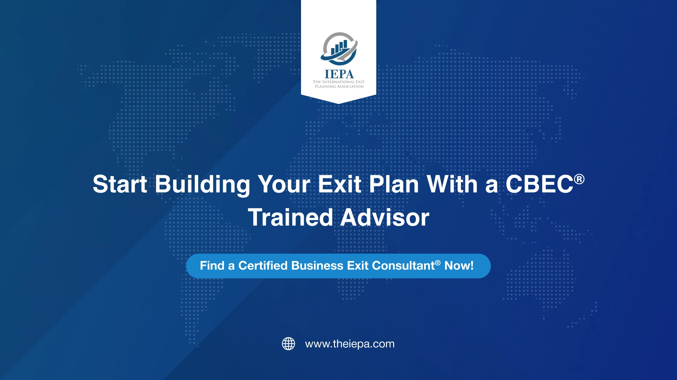 Start Building Your Exit Plan With a CBEC® Trained Advisor